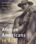 African Americans in Art: Selections from the Art Institute of Chicago - Westerbeck, Colin L, and Schulman, Daniel, and Art Institute of Chicago