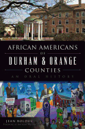 African Americans of Durham & Orange Counties: An Oral History