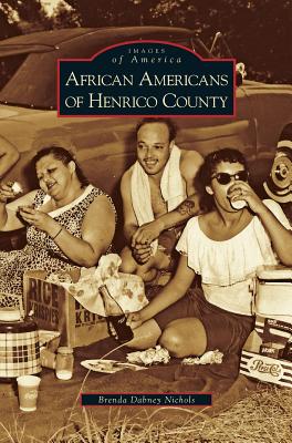 African Americans of Henrico County - Nichols, Brenda Dabney
