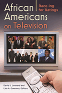 African Americans on Television: Race-Ing for Ratings
