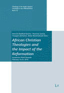 African Christian Theologies and the Impact of the Reformation: Symposium Piass Rwanda February 18-23, 2016 Volume 10