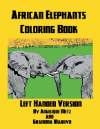 African Elephants Coloring Book: Left Handed Version