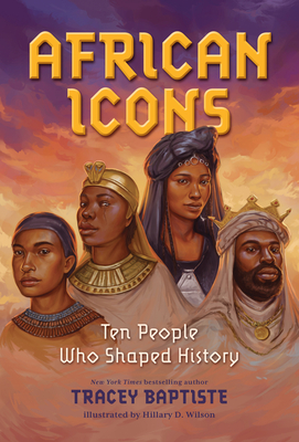 African Icons: Ten People Who Shaped History - Baptiste, Tracey