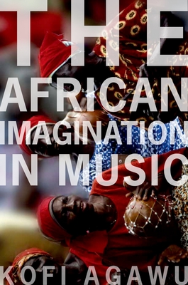 African Imagination in Music P - Agawu, Kofi