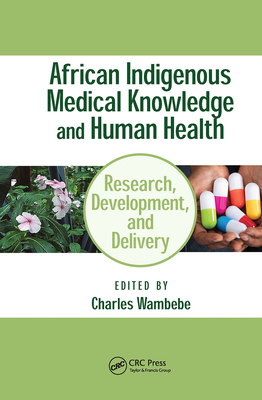 African Indigenous Medical Knowledge and Human Health - Wambebe, Charles (Editor)