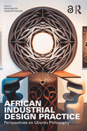African Industrial Design Practice: Perspectives on Ubuntu Philosophy