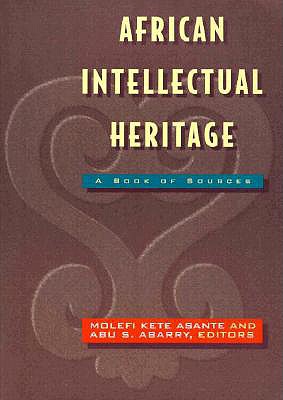 African Intellectual Heritage - Asante, Molefi, Ph.D.