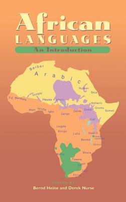 African Languages: An Introduction - Heine, Bernd (Editor), and Nurse, Derek (Editor)