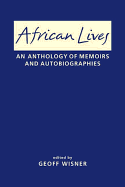 African Lives: An Anthology of Memoirs and Autobiographies