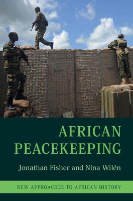 African Peacekeeping - Fisher, Jonathan, and Wiln, Nina