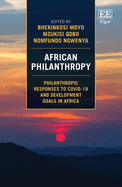 African Philanthropy: Philanthropic Responses to Covid-19 and Development Goals in Africa