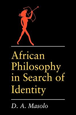 African Philosophy in Search of Identity - Masolo, D A, Professor
