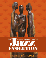 African Roots of the Jazz Evolution