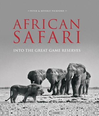 African Safari: Into the Great Game Reserves - Pickford, Peter & Beverly