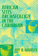 African Sites: Archaeology in the Caribbean