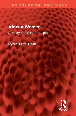 African Women: A Study of the Ibo of Nigeria - Leith-Ross, Sylvia