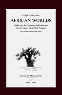 African Worlds: Studies in the Cosmological Ideas and Social Values of African Peoples