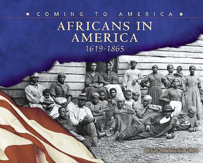 Africans in America: 1619-1865 - Olson, Kay Melchisedech