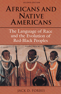 Africans & Native Americans: The Language of Race & the Evolution of Red-Black Peoples