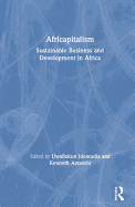 Africapitalism: Sustainable Business and Development in Africa