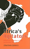 Africa's 'Agitators': Militant Anti-Colonialism in Africa and the West, 1918-1939 - Derrick, Jonathan, Professor