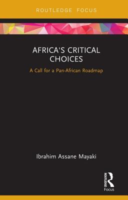 Africa's Critical Choices: A Call for a Pan-African Roadmap - Dunod Editeur (Editor)