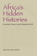 Africa's Hidden Histories: Everyday Literacy and Making the Self