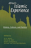 Africa's Islamic Experience: History, Culture & Politics