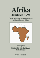 Afrika Jahrbuch 1992: Politik, Wirtschaft Und Gesellschaft in Afrika Sudlich Der Sahara