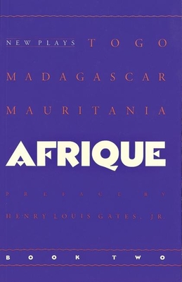 Afrique Book Two: New Plays - Gates Jr, Henry Louis, and Louis Gates Jr, Henry, Professor (Preface by)