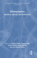 Afroeuropeans: Identities, Racism, and Resistances