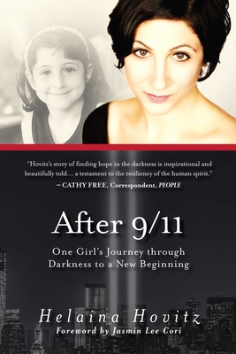 After 9/11: One Girl's Journey Through Darkness to a New Beginning - Hovitz, Helaina, and Cori, Jasmin Lee, MS, Lpc (Foreword by), and Bratt, Patricia Harte, PhD (Afterword by)