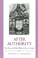 After Authority: War, Peace, and Global Politics in the 21st Century