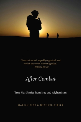 After Combat: True War Stories from Iraq and Afghanistan - Eide, Marian, and Gibler, Michael