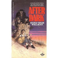 After Dark - Wellman, Manly Wade