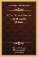 After Dinner Stories from Balzac (1886)