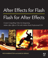 After Effects for Flash/Flash for After Effects: Dynamic Animation and Video with Adobe After Effects CS4 and Adobe Flash CS4 Professional