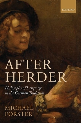 After Herder: Philosophy of Language in the German Tradition - Forster, Michael N