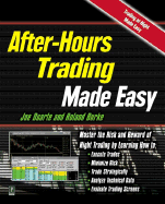 After-Hours Trading Made Easy: Master the Risk and Reward of Extended-Hours Trading