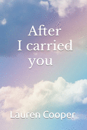 After I carried you
