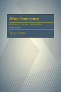 After Innocence: Visions of the Fall in Modern Literature