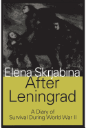 After Leningrad: A Diary of Survival During World War II