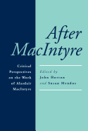After Macintyre: Critical Perspectives on the Work of Alasdair Macintyre
