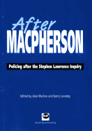 After MacPherson: Policing After the Stephen Lawrence Inquiry