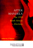 After Mandela: The 1999 South African Elections - Royal Institute of International Affairs, and Spence, J E (Editor), and J E, Spence (Editor)