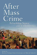 After Mass Crime: Rebuilding States and Communities