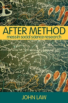 After Method: Mess in Social Science Research - Law, John