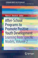 After-School Programs to Promote Positive Youth Development: Learning from Specific Models, Volume 2