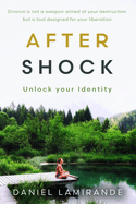 After Shock: Unlock Your Identity