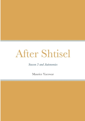 After Shtisel: Season 3 and Autonomies - Yacowar, Maurice